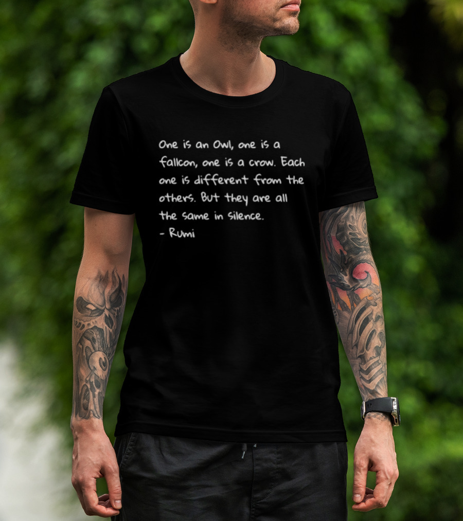 Rumi Quote Owl Falcon Crow Each One Different All The Same In Silence T-Shirt