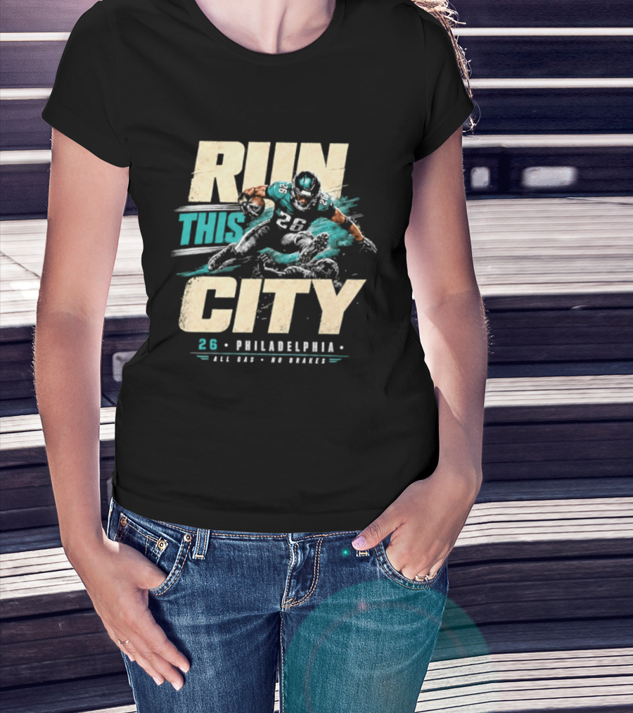 Philadelphia Eagles 26 Run This City All Gas No Brakes T-Shirt