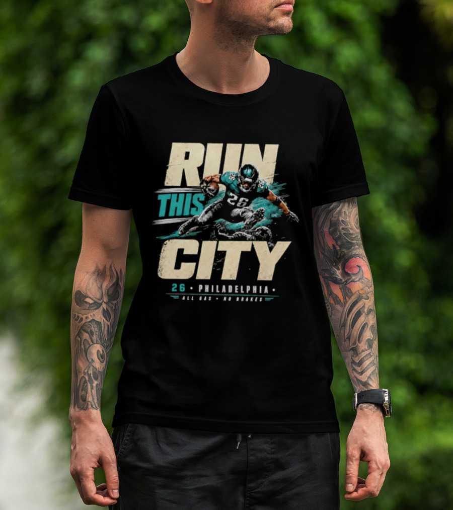 Philadelphia Eagles 26 Run This City All Gas No Brakes T-Shirt