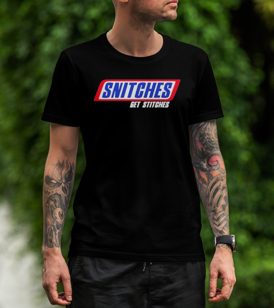 Snitches Get Stitches Snickers Parody T-Shirt