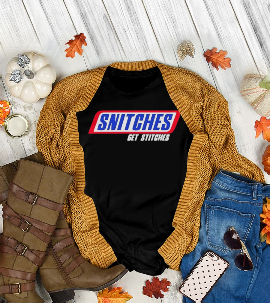 Snitches Get Stitches Snickers Parody T-Shirt