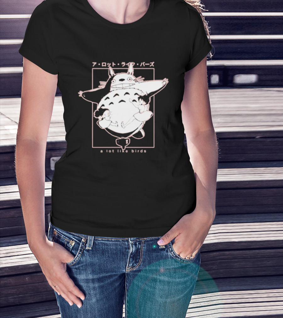 A Lot Like Birds My Neighbor Totoro Anime T-Shirt