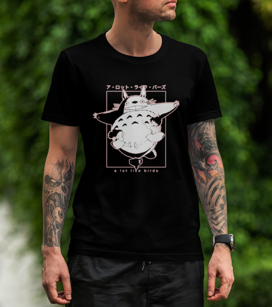 A Lot Like Birds My Neighbor Totoro Anime T-Shirt