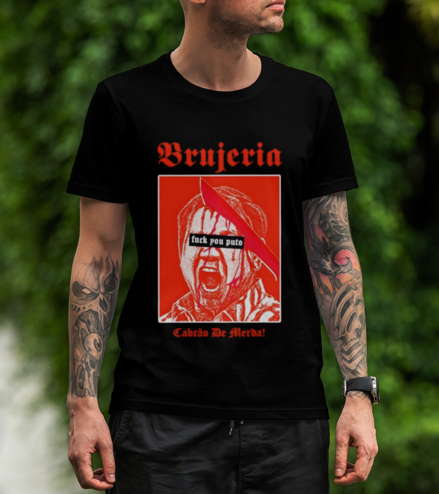 Brujeria Fuck You Puto Cabrao De Merda T-Shirt