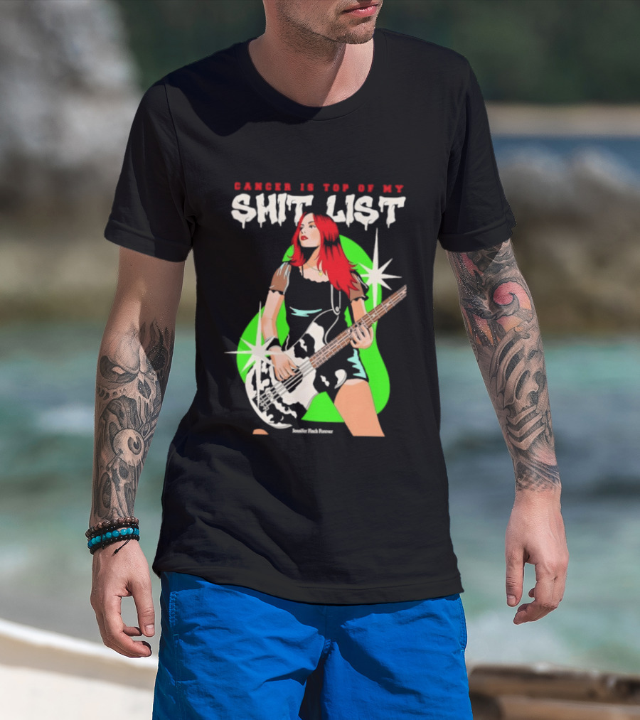 Cancer Is Top Of My Shit List Jennifer Finch Forever T-Shirt