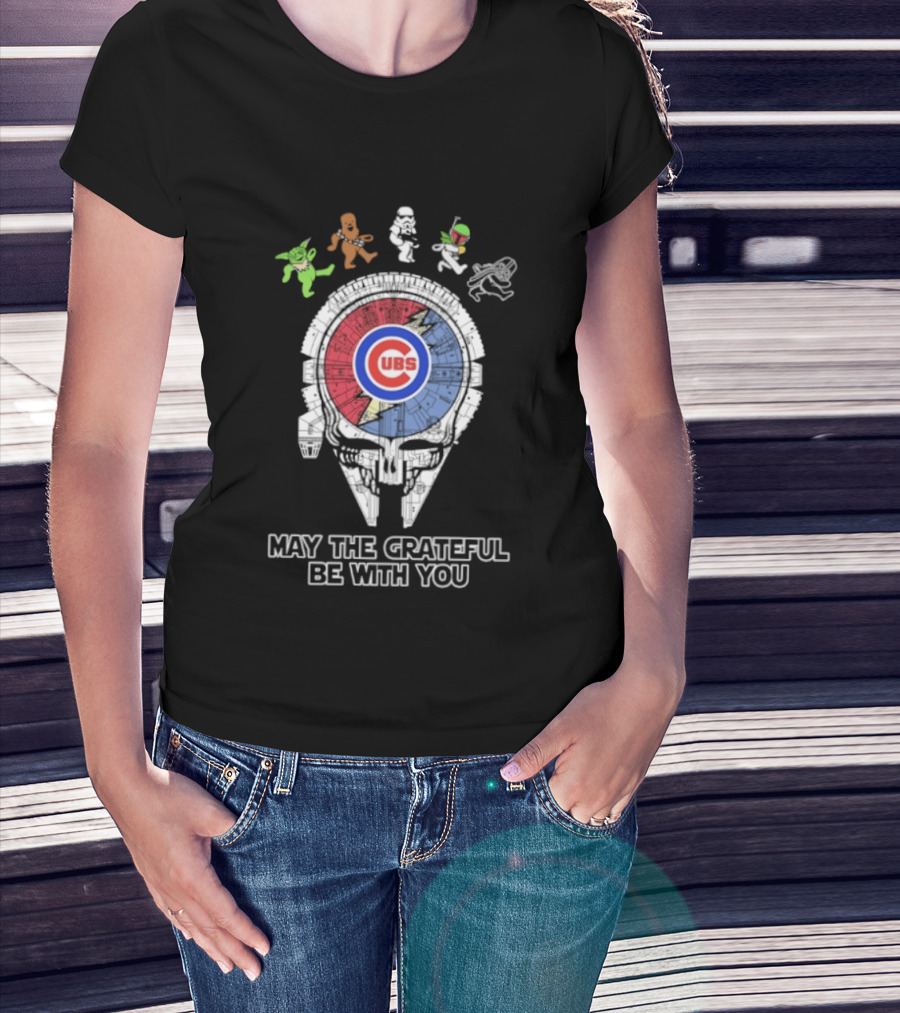 Chicago Cubs Star Wars Grateful Dead Collaboration May The Grateful Be With You T-Shirt