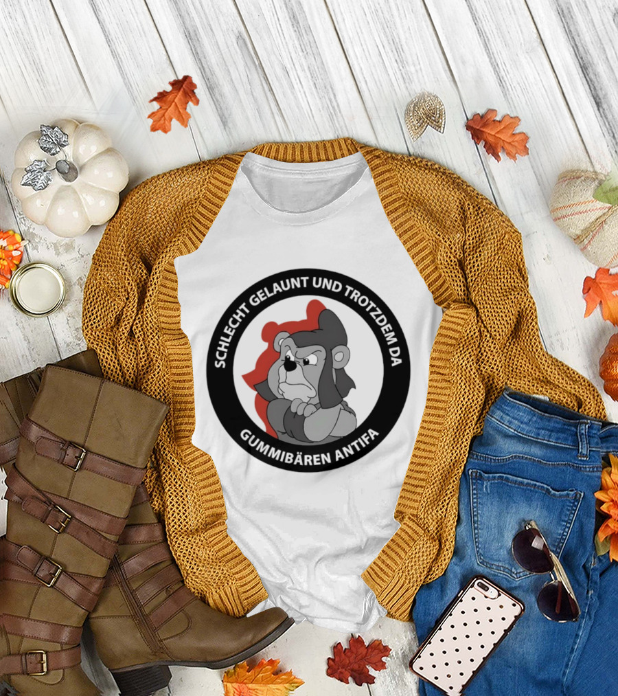 Schlecht Gelaunt Und Trotzdem Da Gummibären Antifa T-Shirt