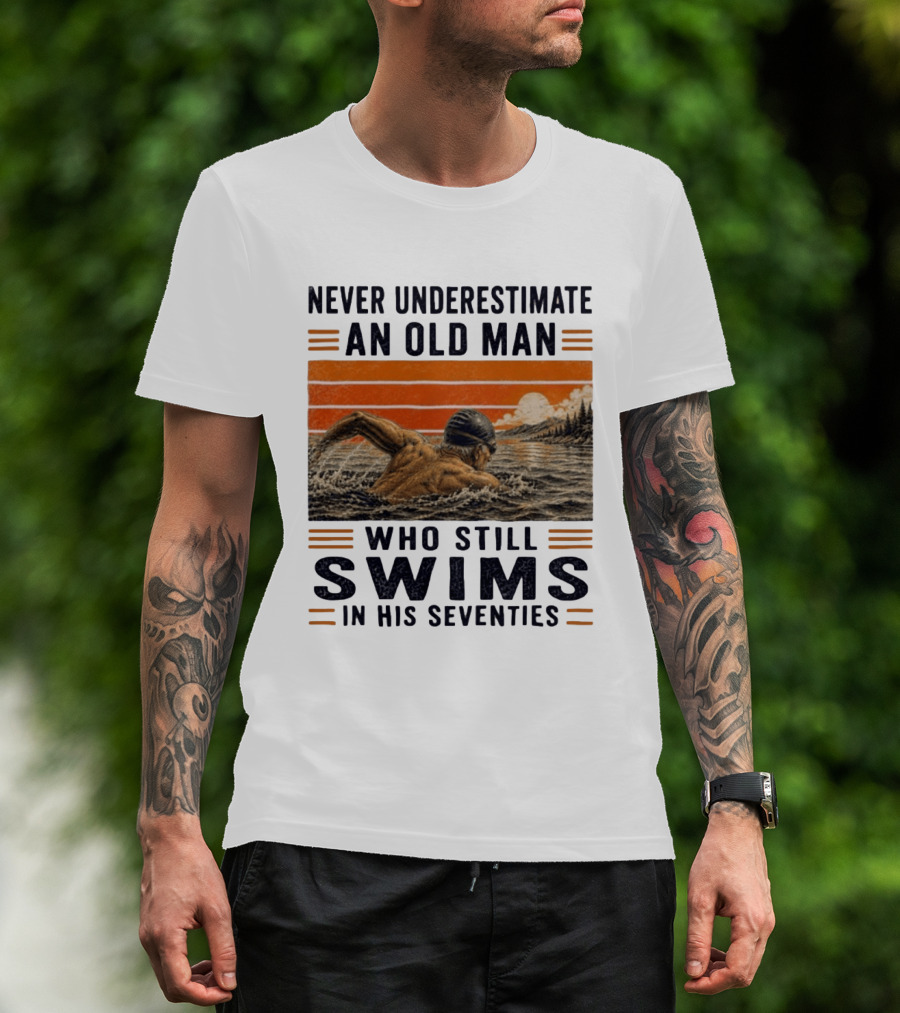 Never Underestimate An Old Man Who Still Swims In His Seventies Vintage Sunset T-Shirt