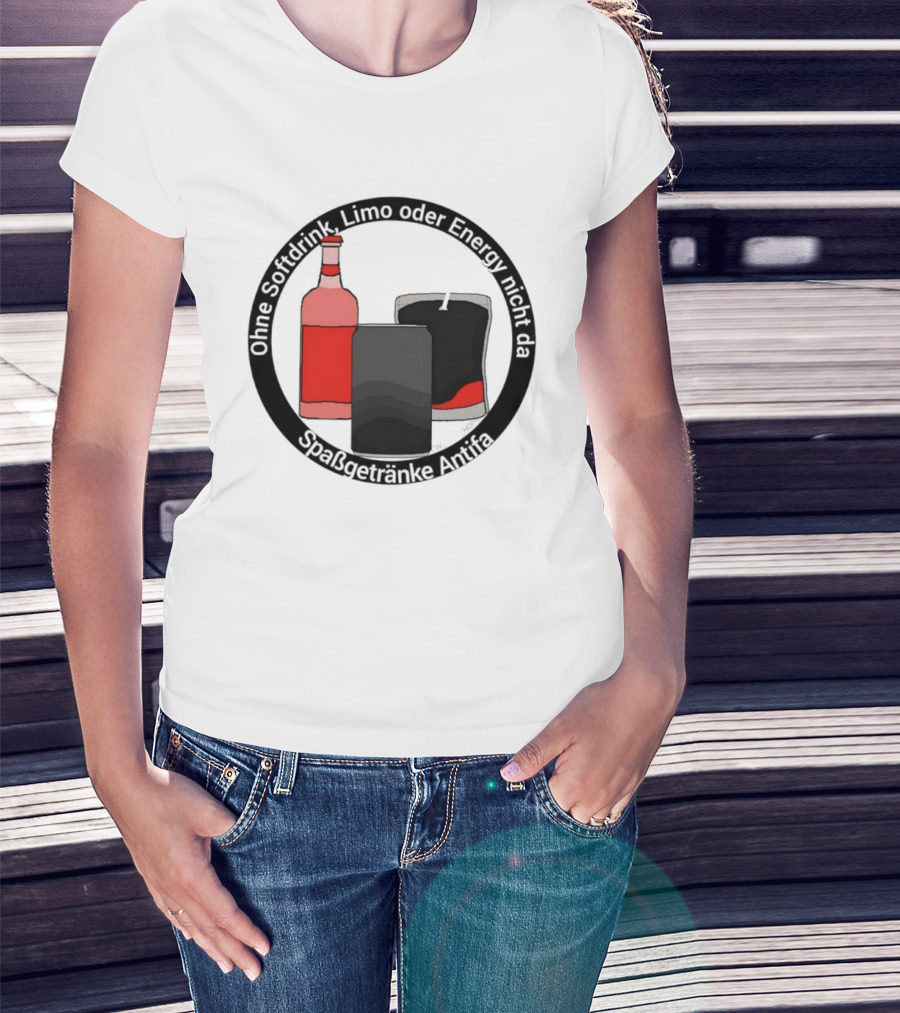 Ohne Softdrink Limo Oder Energy Nicht Da Spaßgetränke Antifa Getränke Flaschen T-Shirt