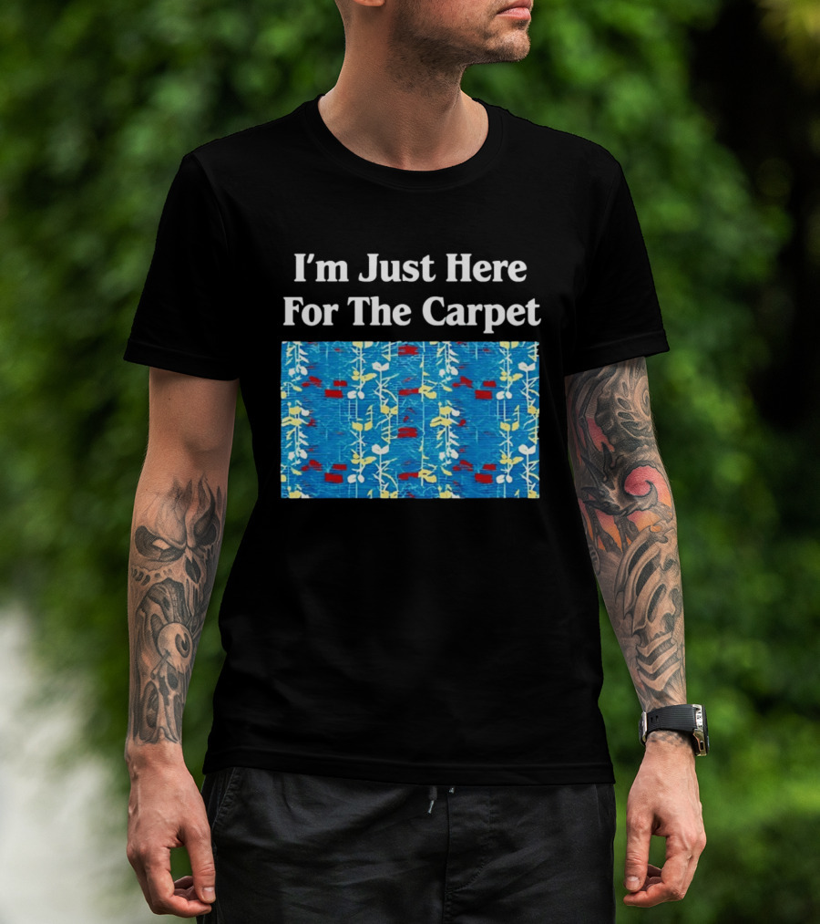 I'm Just Here For The Carpet Floral Blue T-Shirt