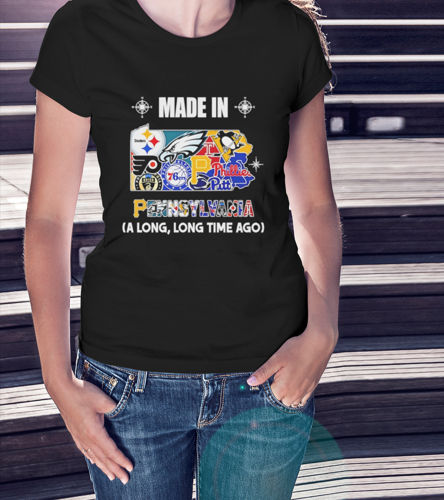 Made In Pennsylvania Sports Teams Map Steelers Eagles Flyers Phillies 76ers Penguins Panthers Long Long Time Ago T-Shirt