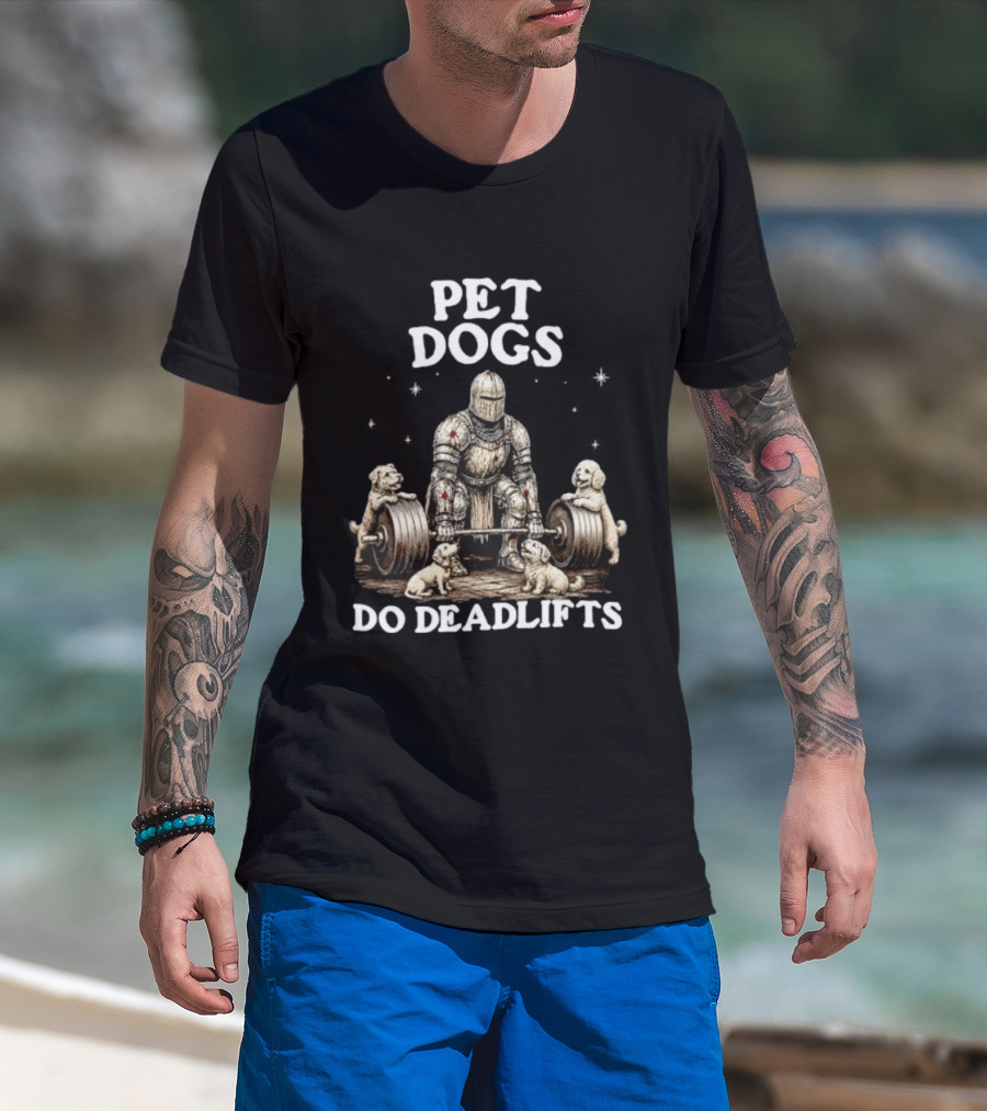Pet Dogs Do Deadlifts Weightlifting Knight With Puppies T-Shirt