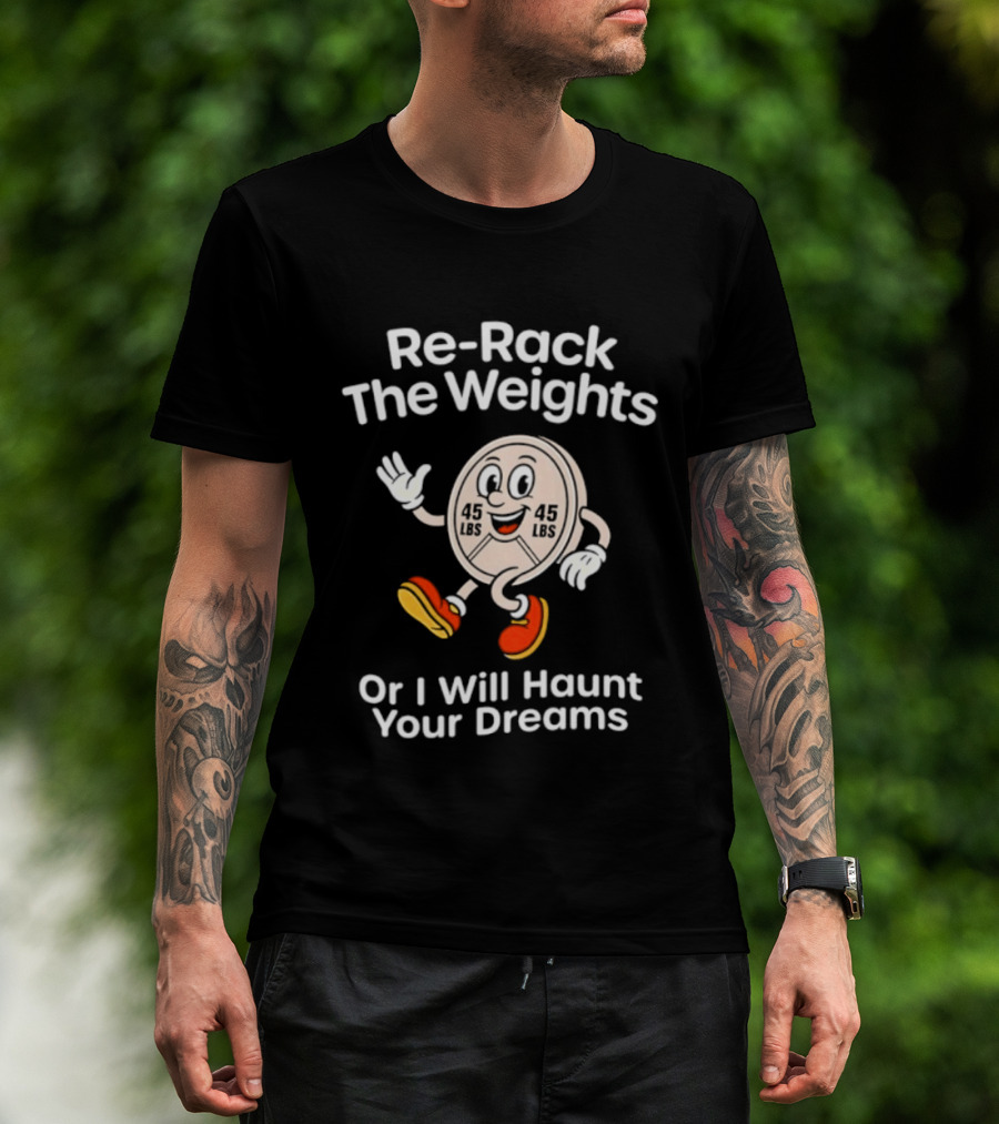 Re Rack The Weights Cartoon Character Warning To Gym Goers T-Shirt