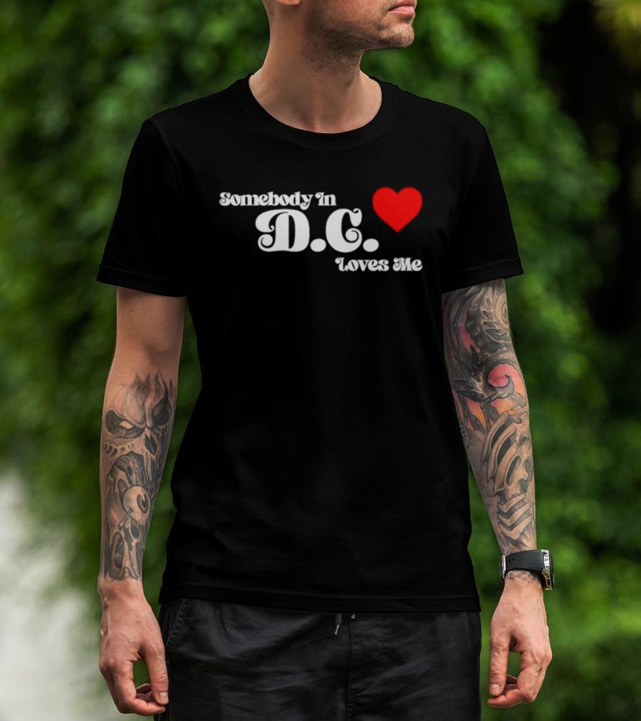 Somebody In D.C. Loves Me Heart T-Shirt