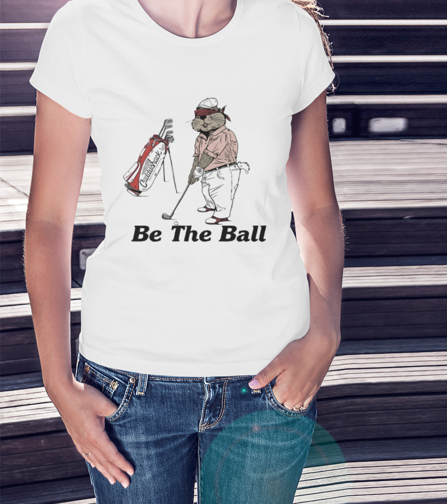 Be The Ball Caddyshack Invitational Gopher Golf Humor T-Shirt