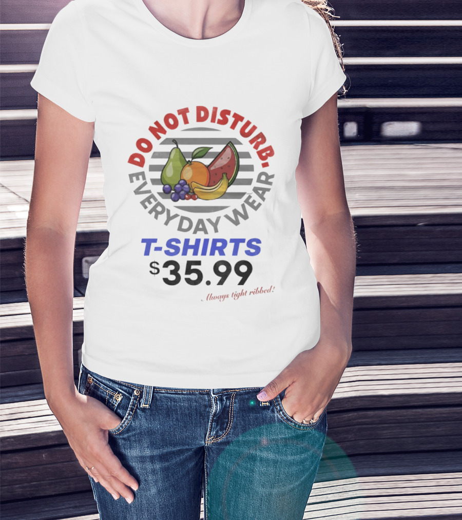Do Not Disturb Everyday Wear Always Tight Ribbed Fruit Graphics 35.99 T-Shirt