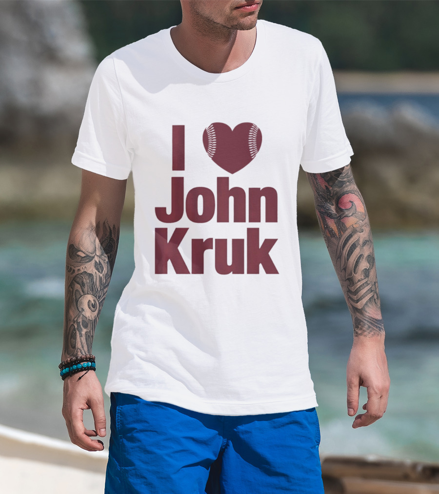 Philadelphia Phillies I Love John Kruk Baseball T-Shirt