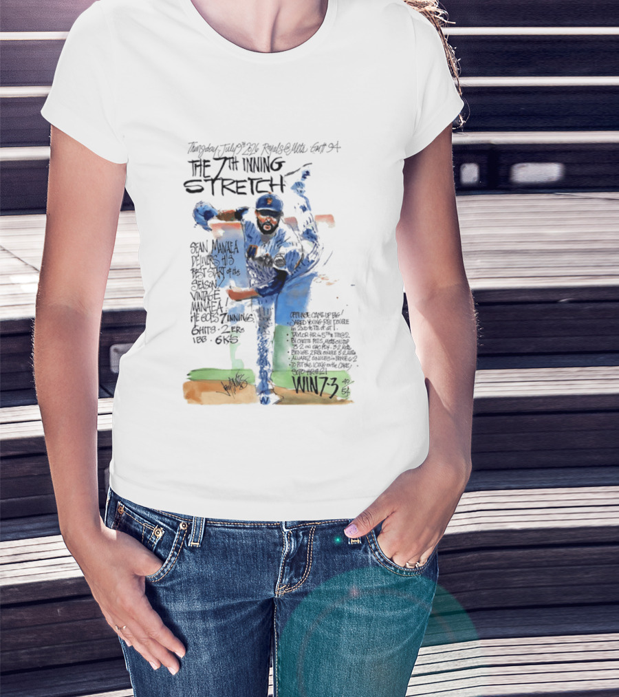 Tuesday July Royals Kauffman Stadium The 7th Inning Stretch Sean Manaea New York Mets 6 Innings 2 1 Runs 1 BB 6 Strikeouts Win 7 3 T-Shirt