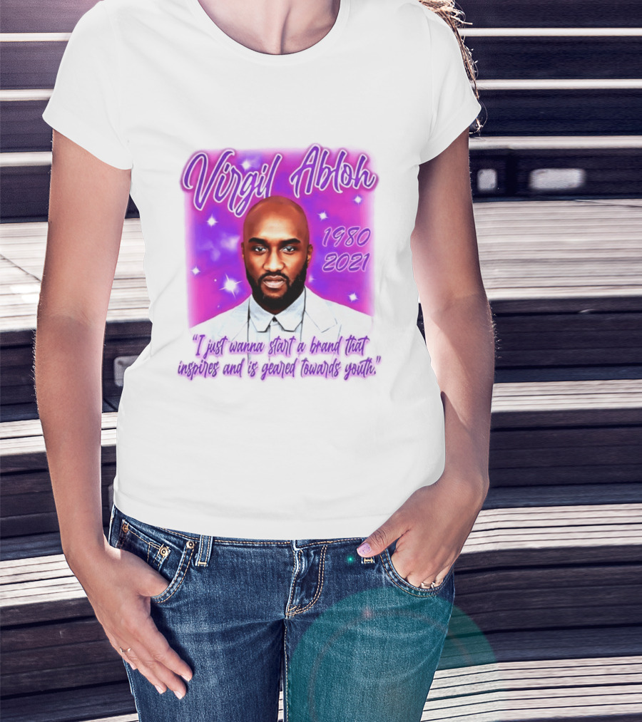 Virgil Abloh 1980 2021 I Just Wanna Start A Brand That Inspires And Is Geared Towards Youth T-Shirt