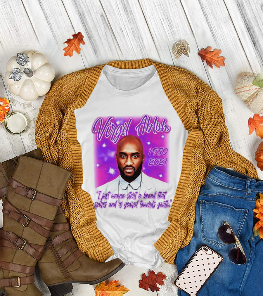 Virgil Abloh 1980 2021 I Just Wanna Start A Brand That Inspires And Is Geared Towards Youth T-Shirt