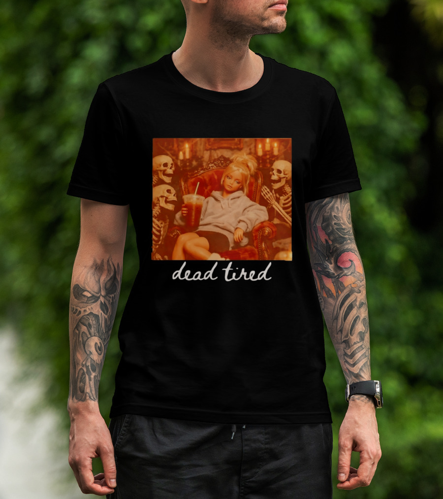 Barbie Dead Tired Skeletons Coffee Chill Vibes T-Shirt