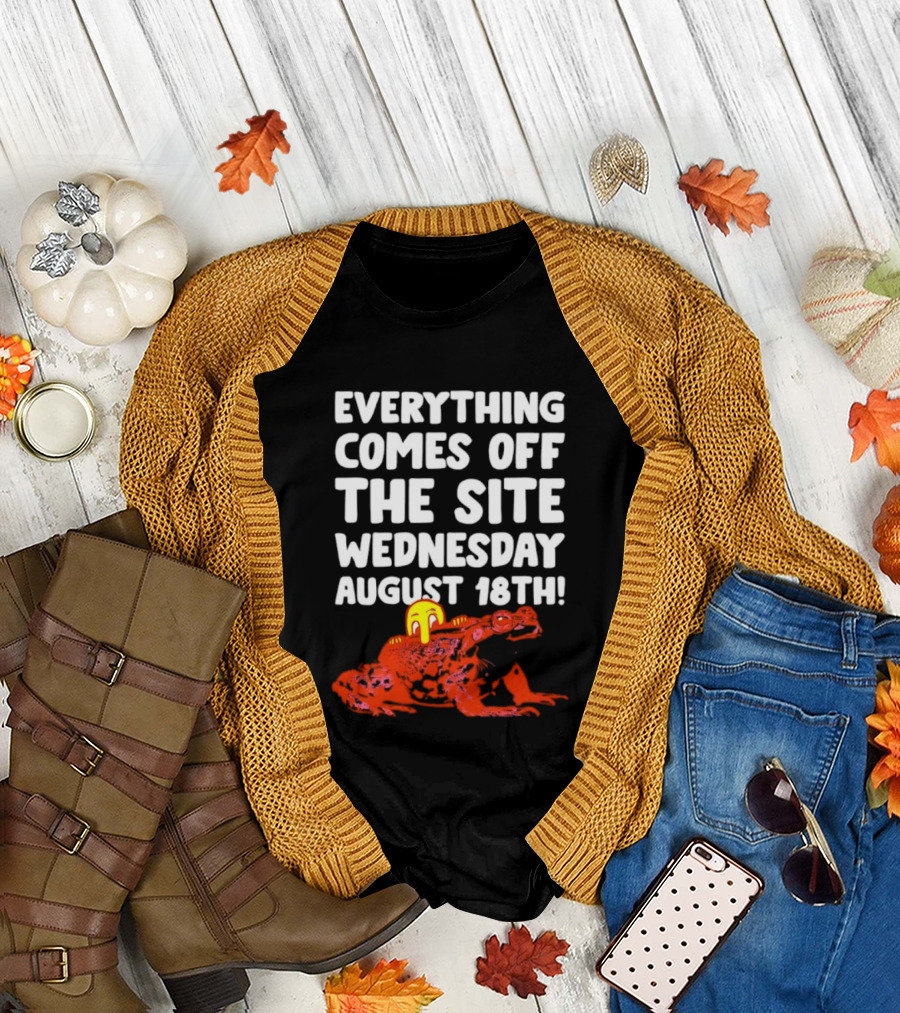 Everything Comes Off The Site Wednesday August 18th Frog T-Shirt
