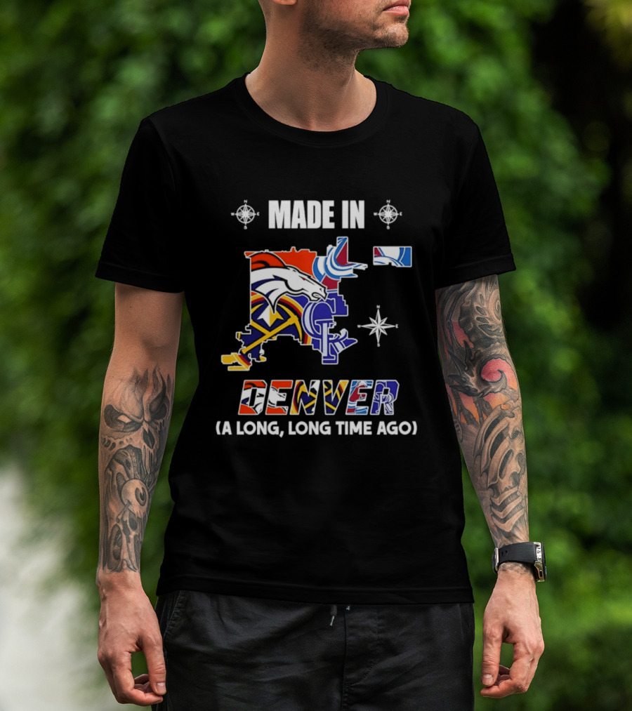 Made In Denver Colorado Avalanche Broncos Rockies Icons A Long Long Time Ago T-Shirt