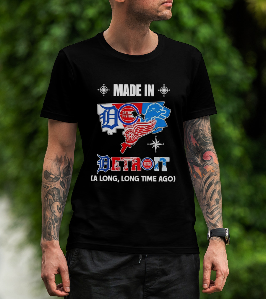Made In Detroit Lions Pistons Red Wings Map A Long Long Time Ago T-Shirt