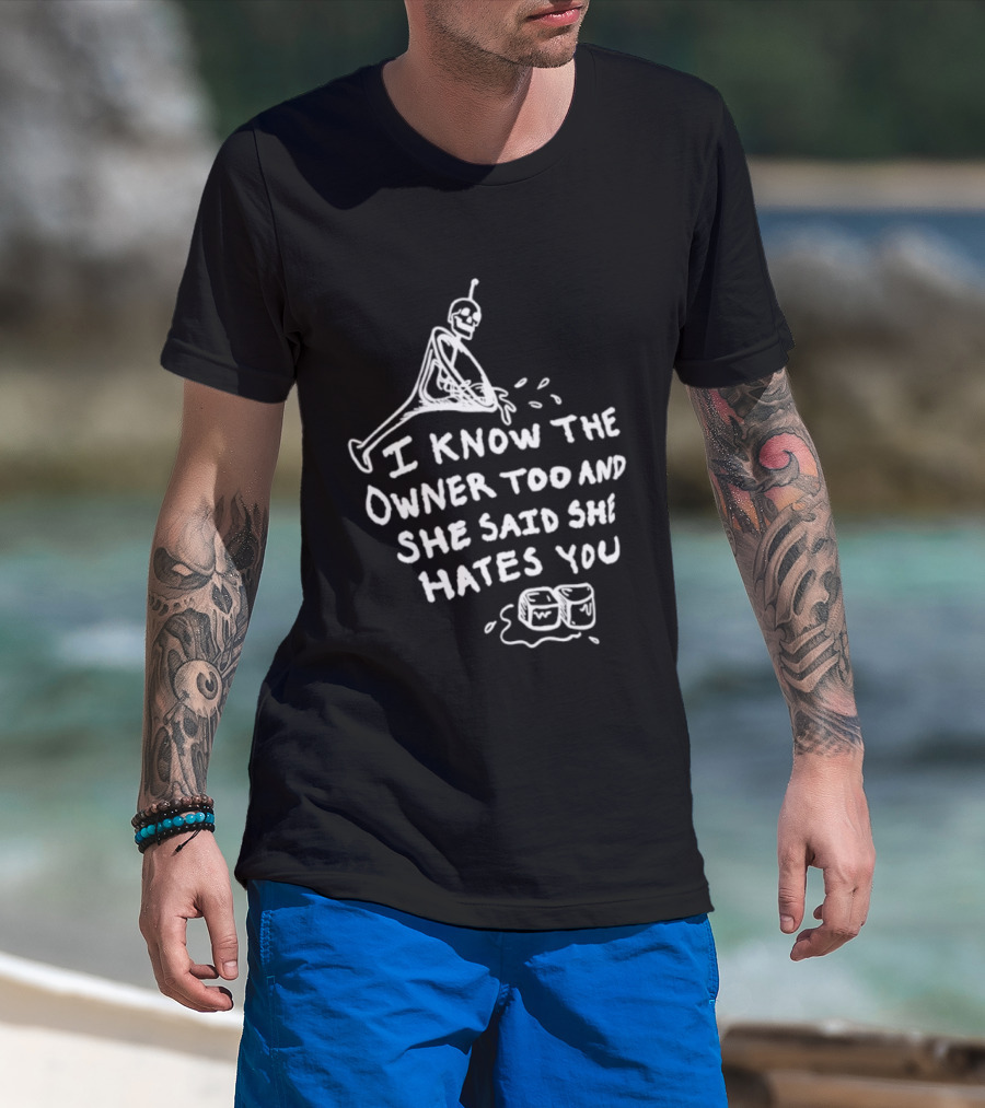 I Know The Owner Too And She Said She Hates You Alien Washing Hands T-Shirt