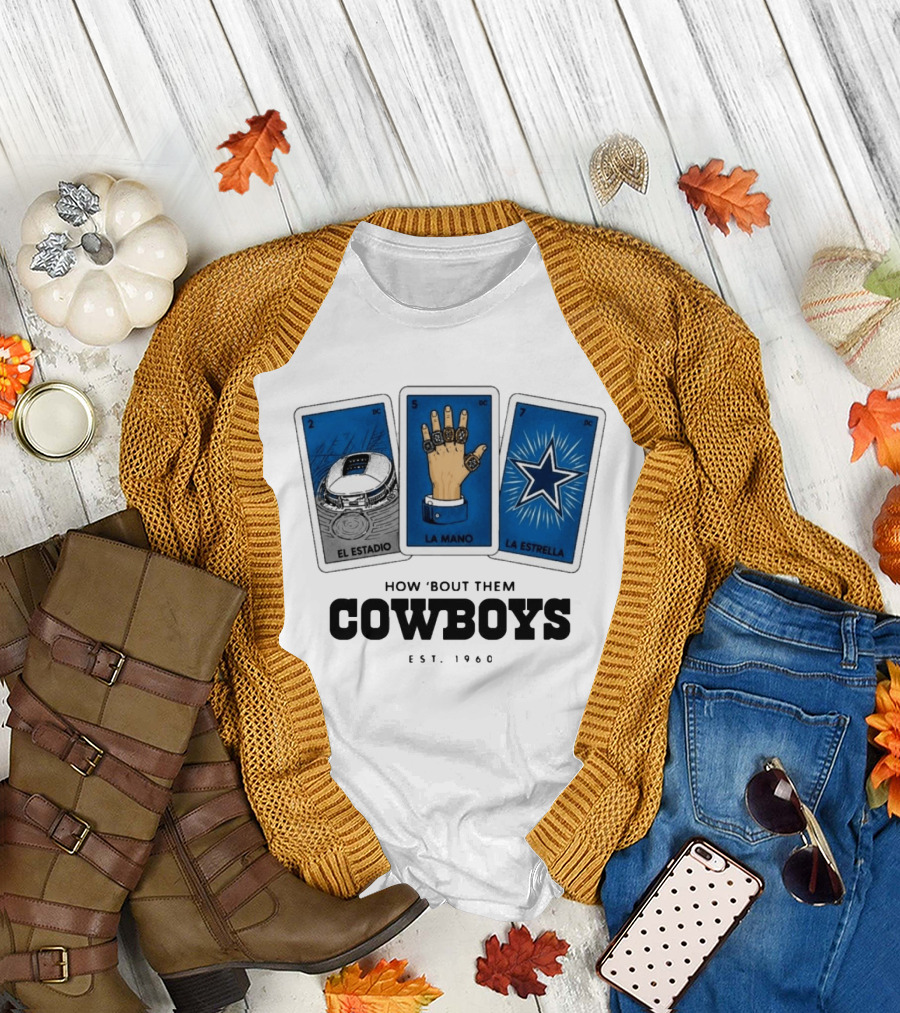 How 'Bout Them Cowboys El Estadio La Mano La Estrella EST 1960 T-Shirt