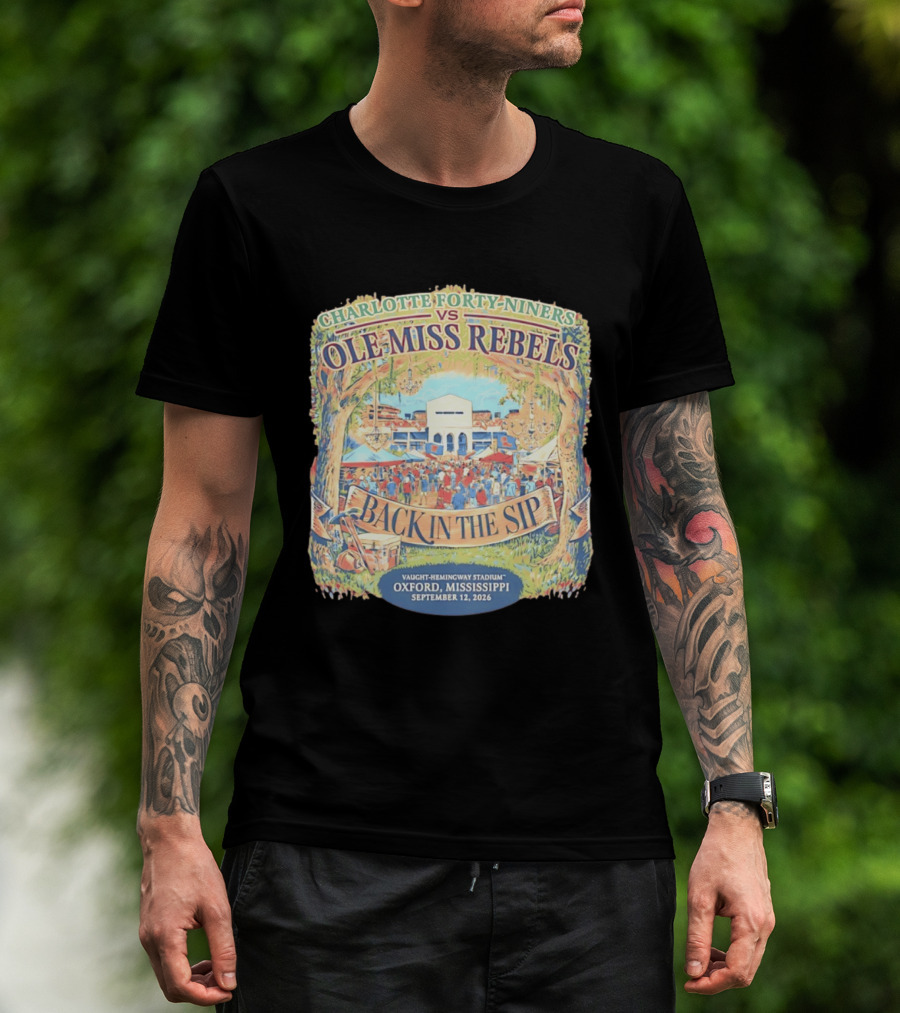 Charlotte Forty Niners Vs Ole Miss Rebels Back In The Sip Vaught Hemingway Stadium Oxford Mississippi September 12 2026 T-Shirt