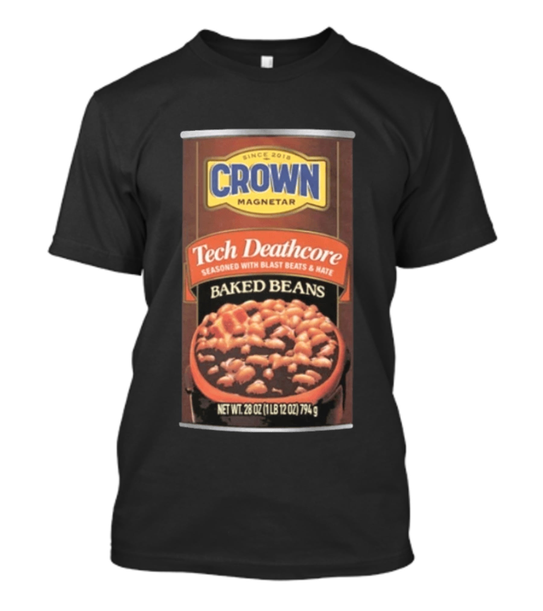 Crown Magnetar Since 2018 Tech Deathcore Seasoned With Blast Beats And Hate Baked Beans T-Shirt