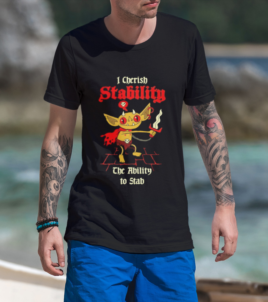 I Cherish Stability The Ability To Stab Fantasy Creature Red Sword T-Shirt