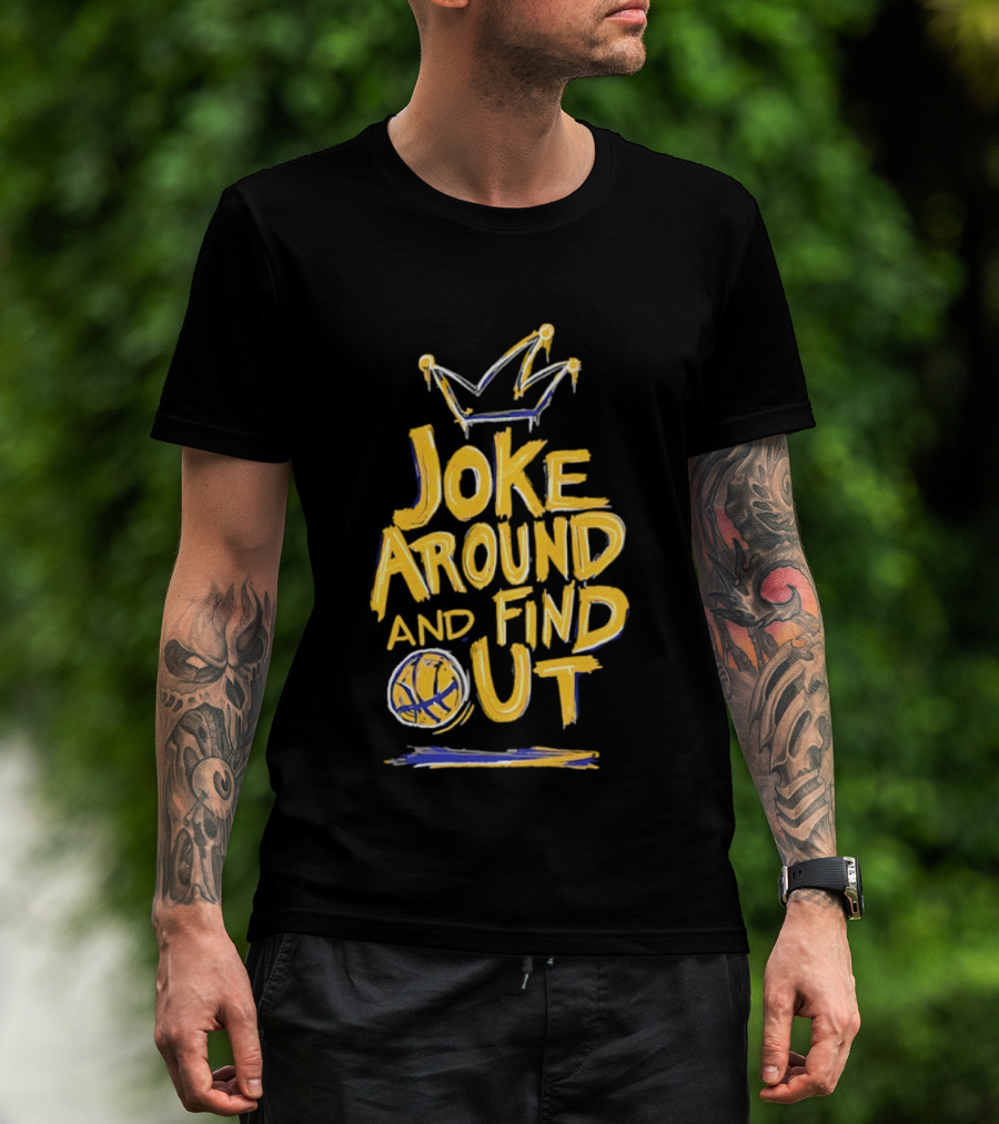 Joke Around And Find Out Denver Nuggets Crown Basketball T-Shirt