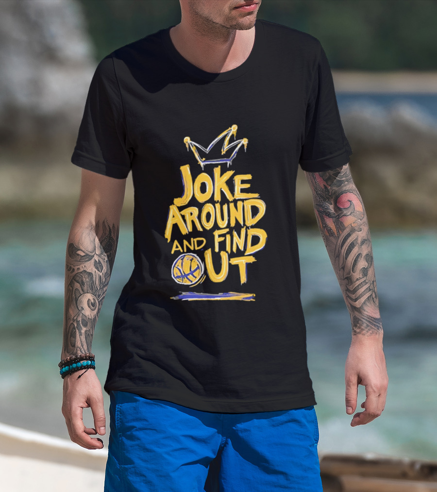 Joke Around And Find Out Denver Nuggets Crown Basketball T-Shirt