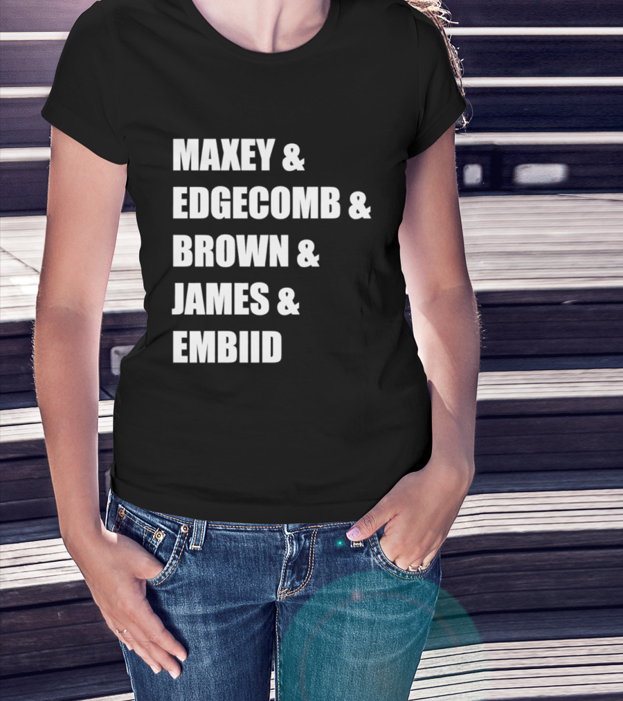 Philadelphia 76ers Maxey Edgecombe Brown James Embiid 2026 T-Shirt
