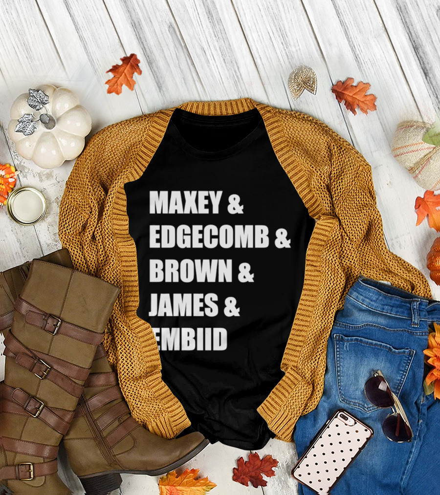 Philadelphia 76ers Maxey Edgecombe Brown James Embiid 2026 T-Shirt