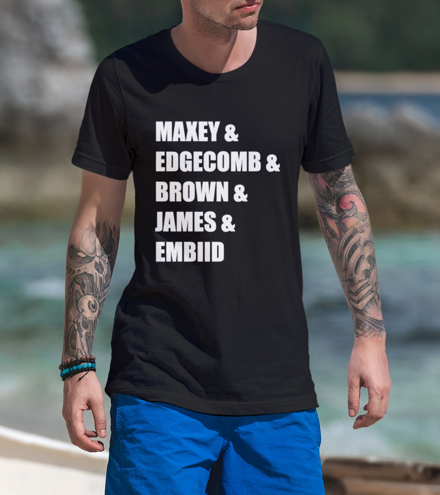 Philadelphia 76ers Maxey Edgecombe Brown James Embiid 2026 T-Shirt