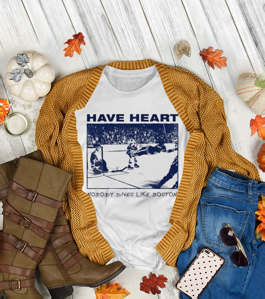 Have Heart Hockey Dive Iconic Boston Moment T-Shirt