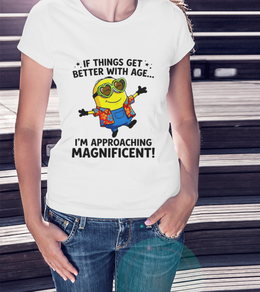 If Things Get Better With Age I'm Approaching Magnificent Minion Hawaiian T-Shirt