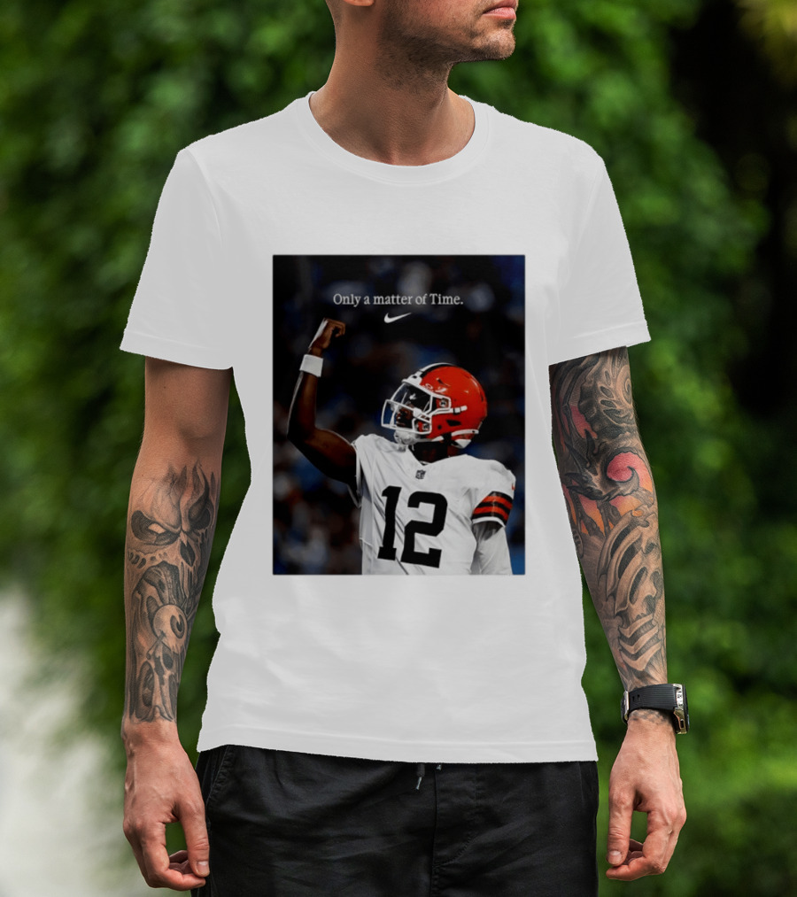 Cleveland Browns Shedeur Sanders Only A Matter Of Time 12 Football T-Shirt