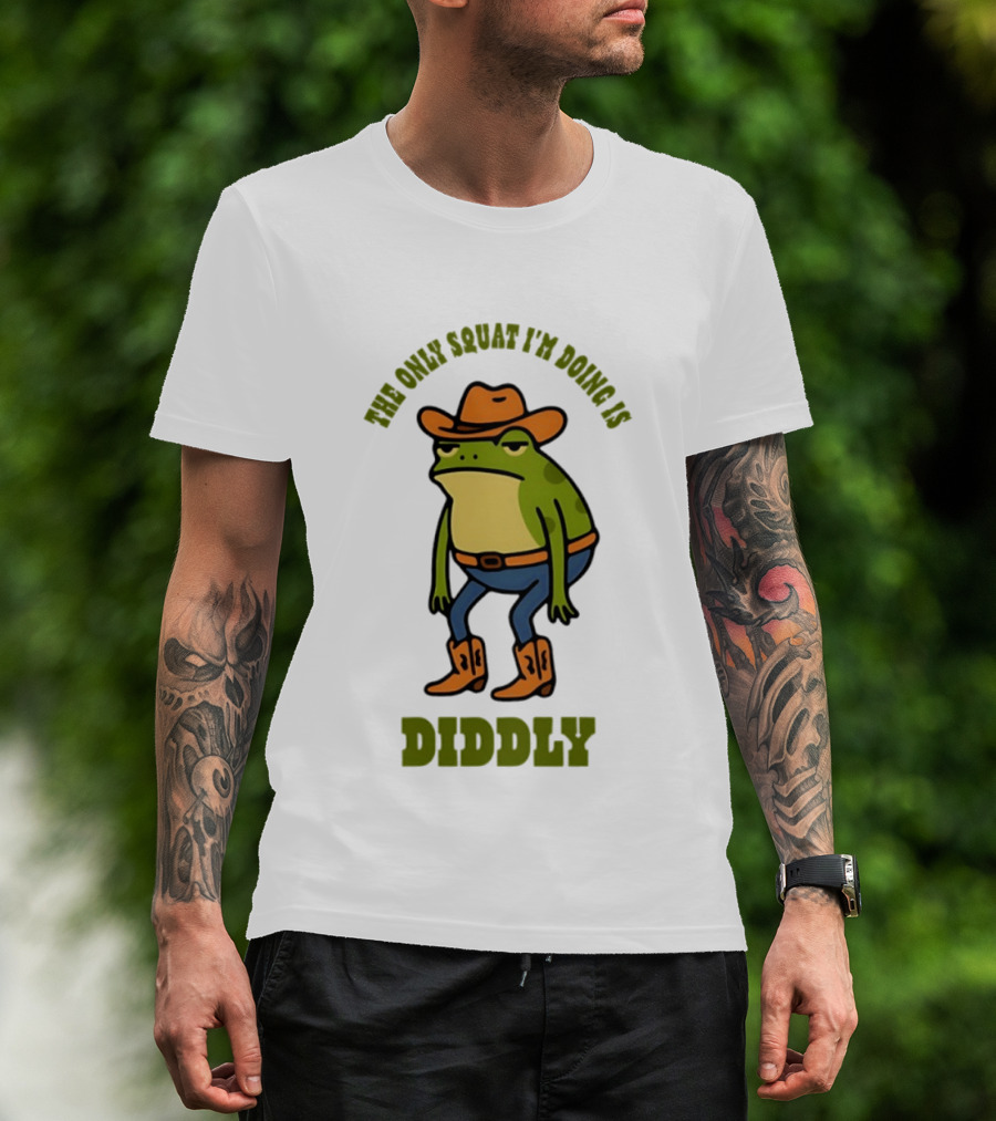 Cowboy Frog The Only Squat I'm Doing Is Diddly T-Shirt