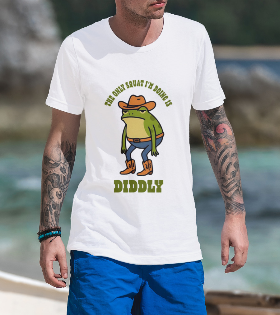 Cowboy Frog The Only Squat I'm Doing Is Diddly T-Shirt