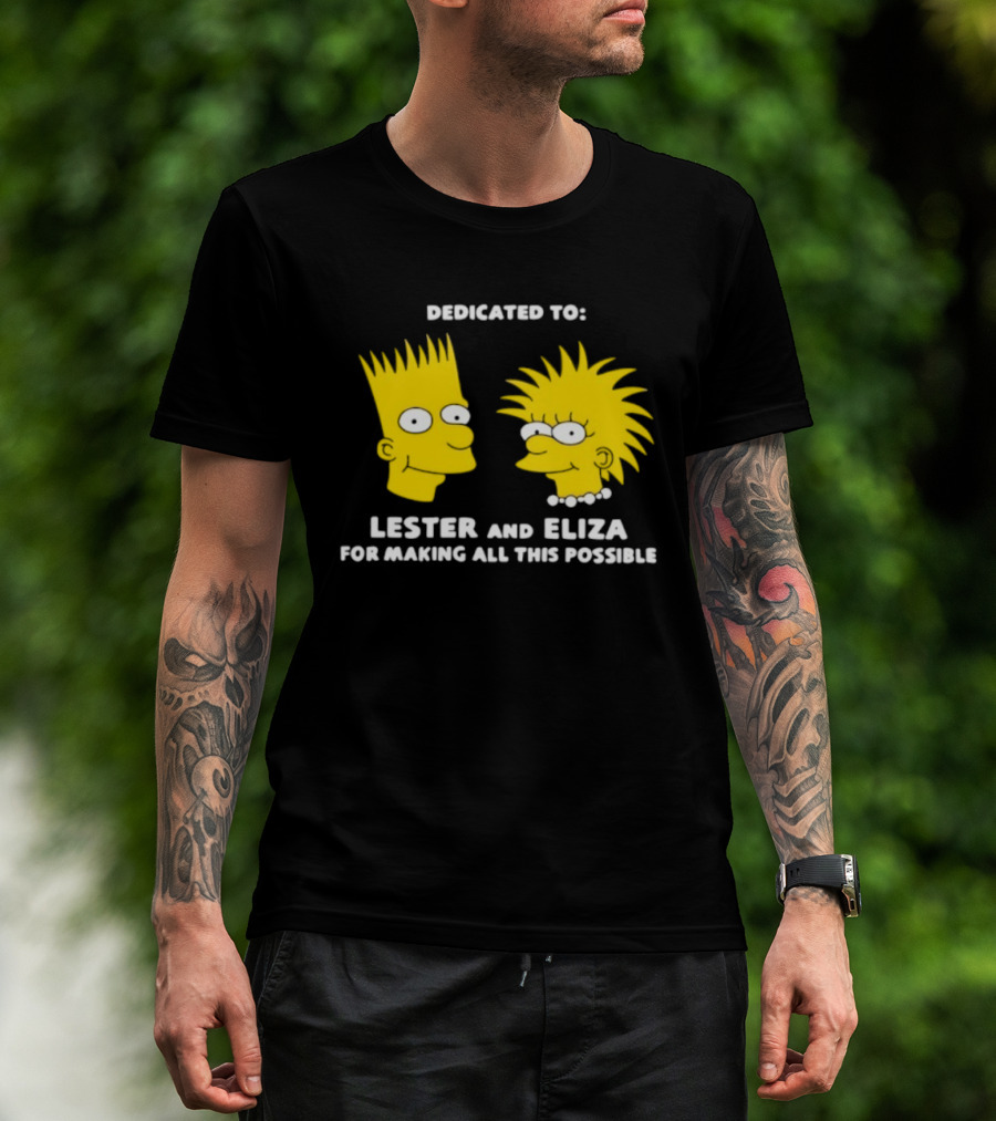 Dedicated To Lester And Eliza For Making All This Possible Bart And Lisa Faces T-Shirt