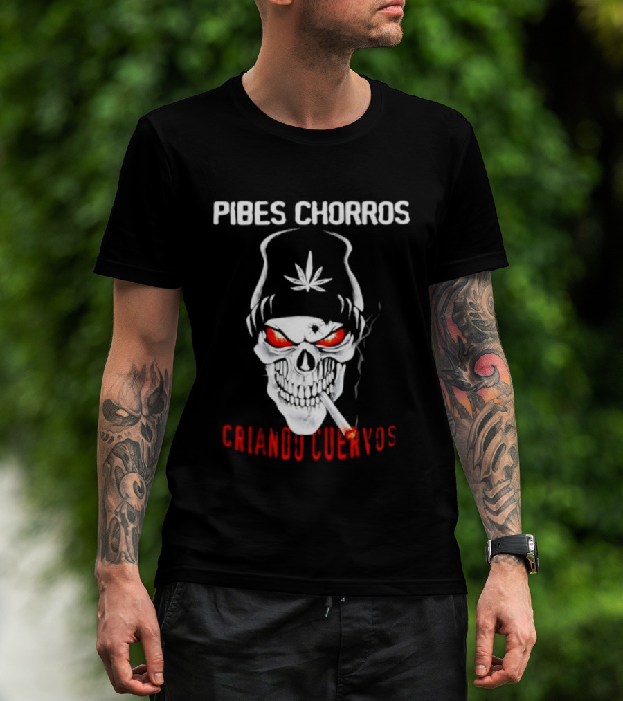 Pibes Chorros Criando Cuervos Skull Marijuana Cumbia Villera T-Shirt
