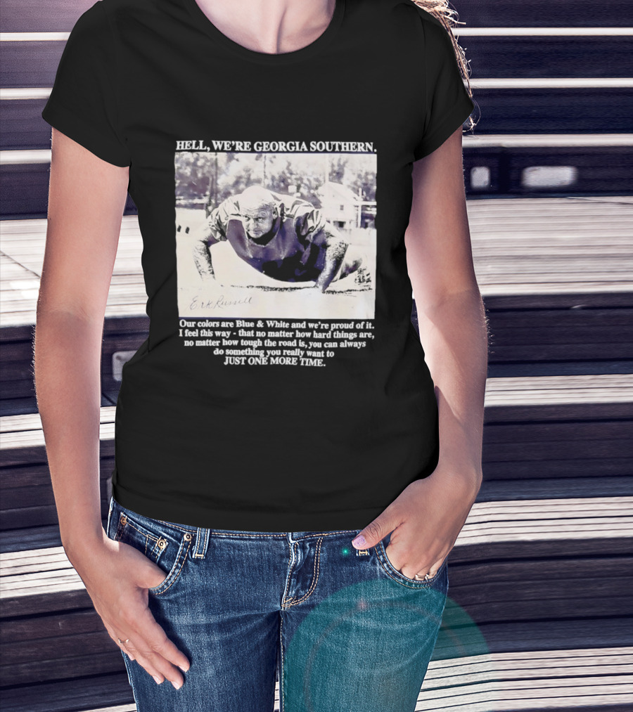Hell We're Georgia Southern Erk Russell Just One More Time T-Shirt