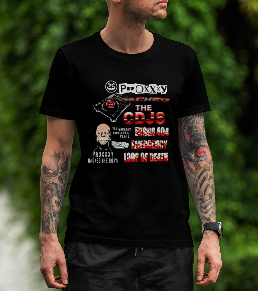 Proxxxy Hacked The CDJs Error 404 Emergency Loop Of Death You Wouldn't Download A Plate T-Shirt