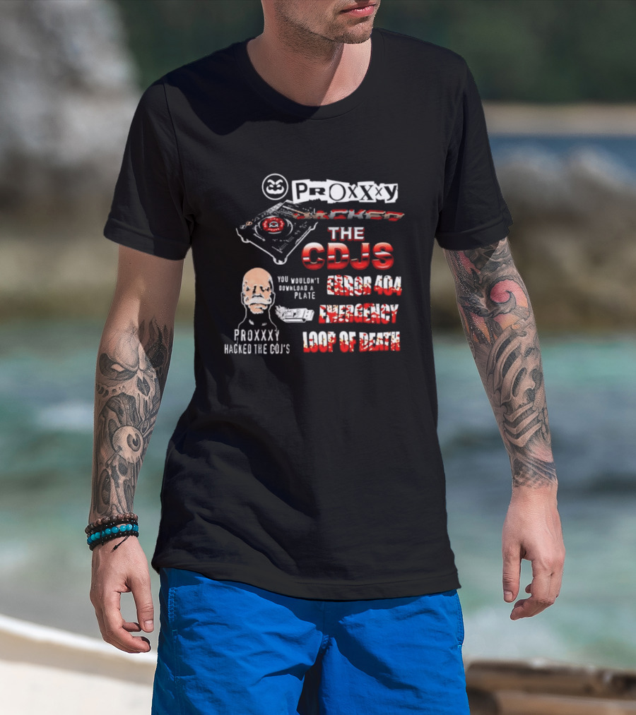 Proxxxy Hacked The CDJs Error 404 Emergency Loop Of Death You Wouldn't Download A Plate T-Shirt