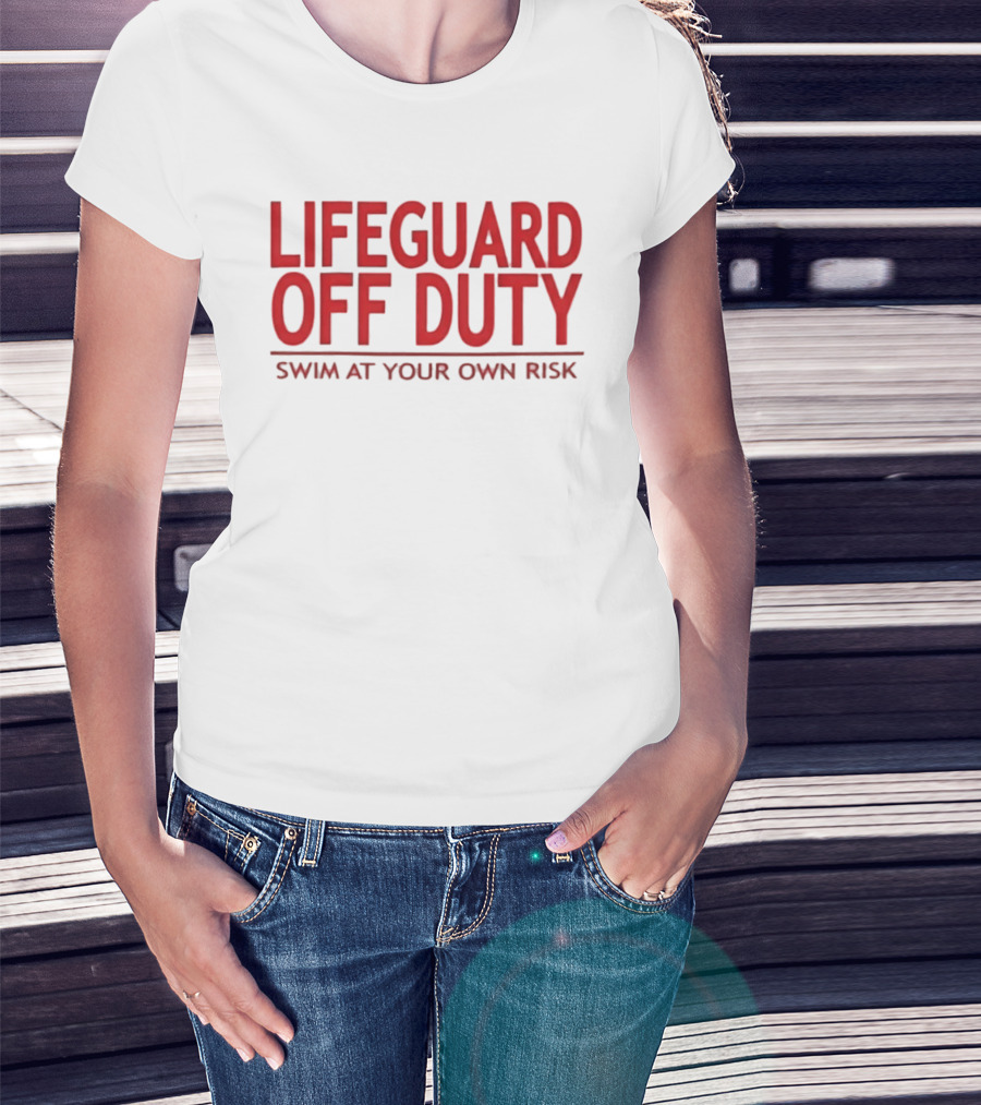 Lifeguard Off Duty Swim At Your Own Risk Warning Phrase T-Shirt