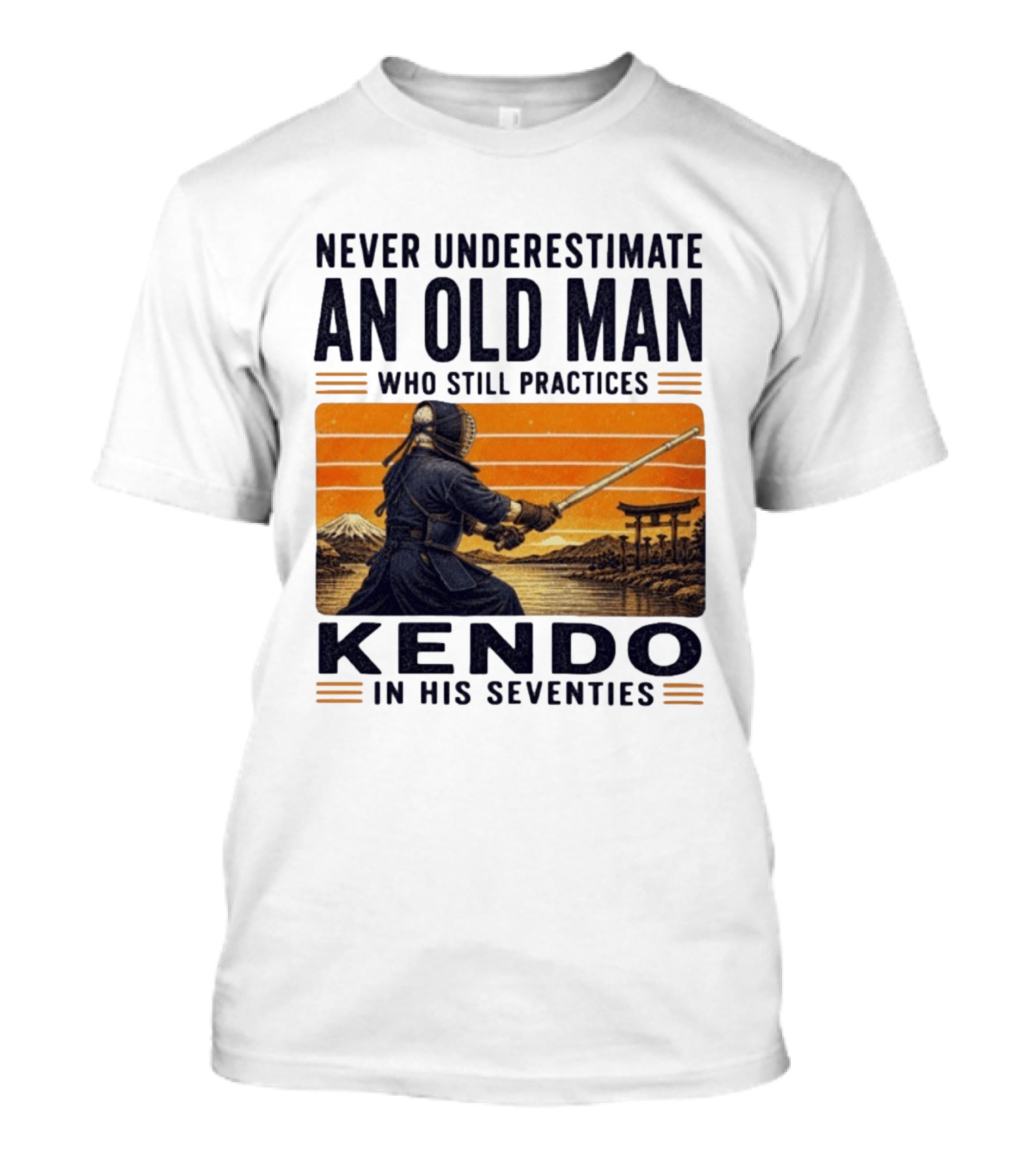 Never Underestimate An Old Man Who Still Practices Kendo In His Seventies Iconic Martial Arts Wisdom T-Shirt